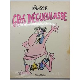 Gros dégueulasse