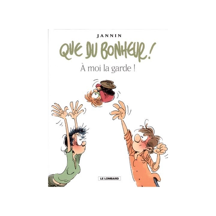 Que du bonheur ! -2- A Moi La Garde!